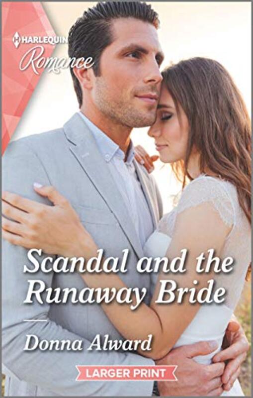 Book cover for "Scandal and the Runaway Bride" by Donna Alward