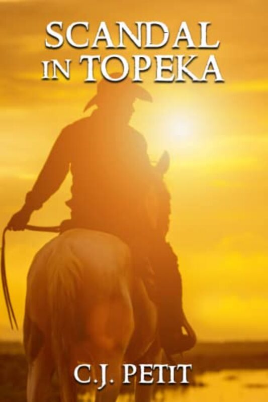 Book cover for "Scandal in Topeka" by CJ Petit
