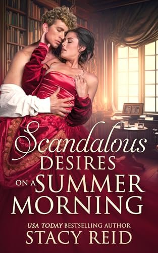 Book cover for "Scandalous Desires on a Summer Morning" by Stacy Reid