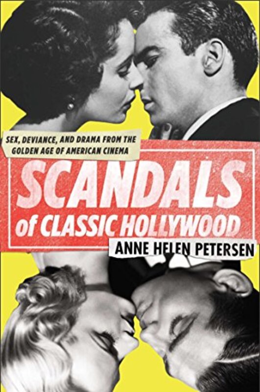 Book cover for "Scandals of Classic Hollywood" by Anne Helen Petersen