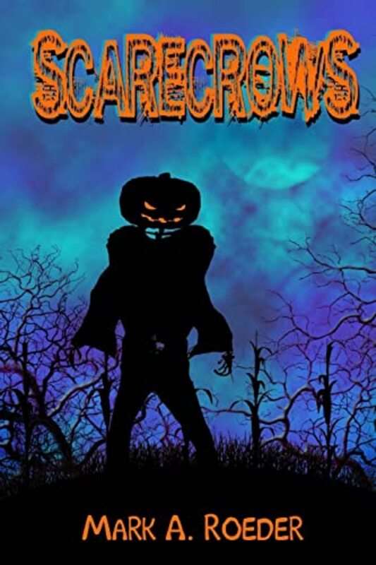 Book cover for "Scarecrows" by Mark A Roeder