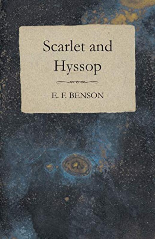 Book cover for "Scarlet and Hyssop" by EF Benson