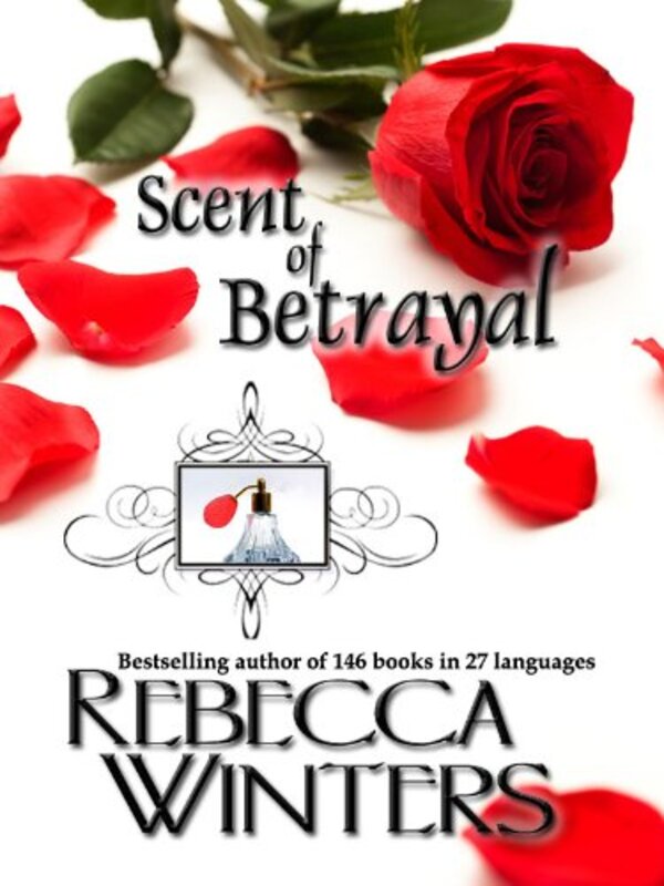Book cover for "Scent of Betrayal" by Rebecca Winters