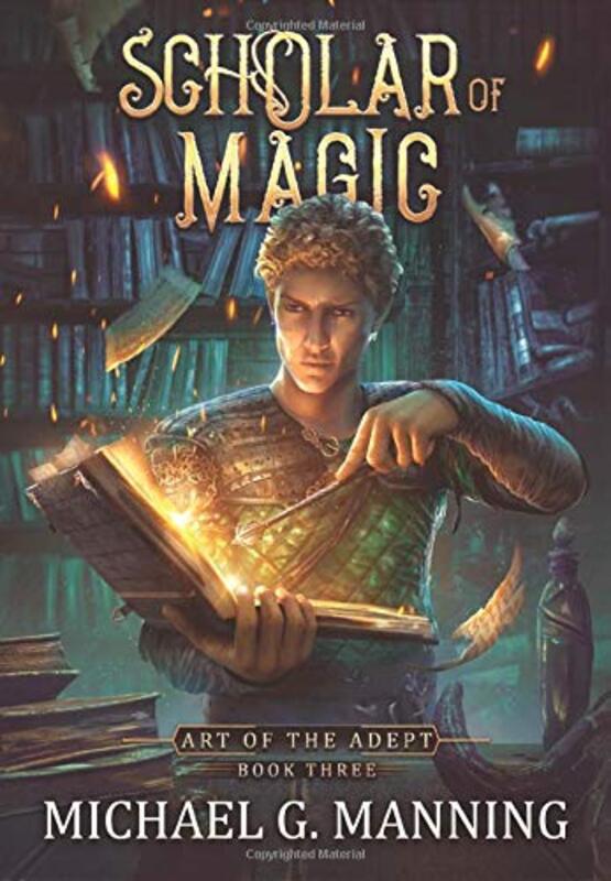 Book cover for "Scholar of Magic" by Michael G Manning