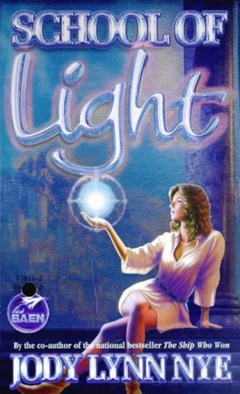Book cover for "School of Light" by Jody Lynn Nye