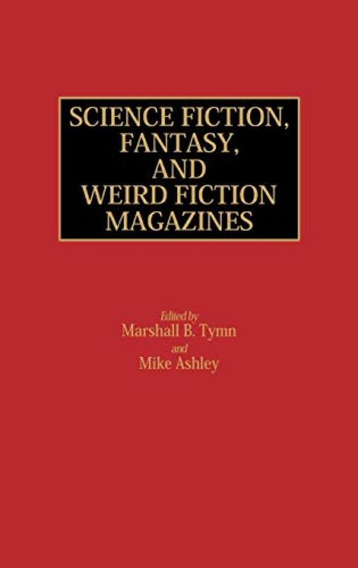 Book cover for "Science Fiction, Fantasy, and Weird Fiction Magazines" by Mike Ashley