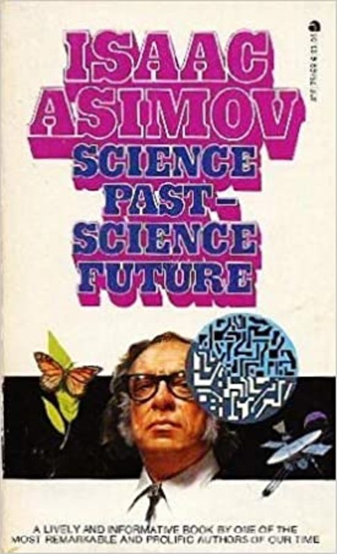 Book cover for "Science Past, Science Future" by Isaac Asimov
