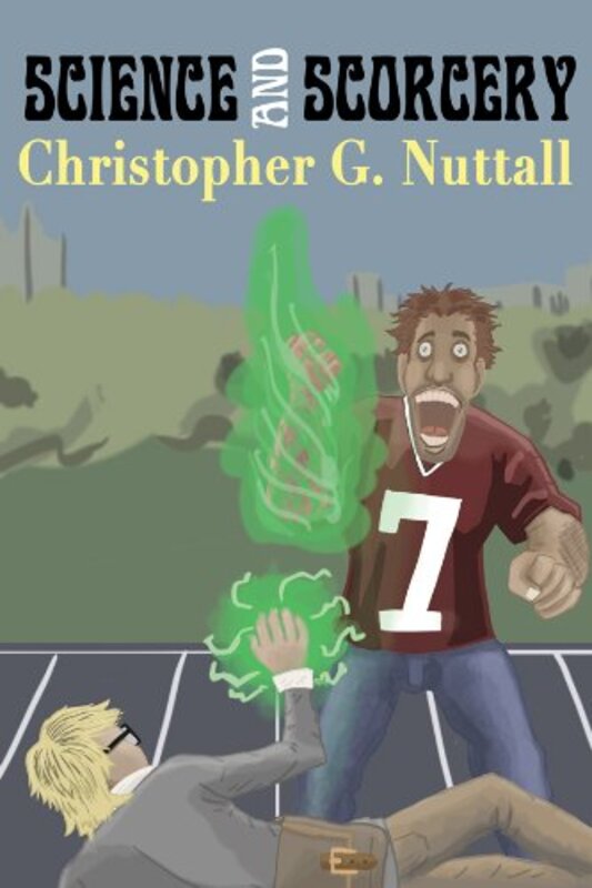 Book cover for "Science and Sorcery" by Christopher G Nuttall
