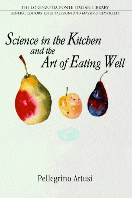 Book cover for "Science in the Kitchen and the Art of Eating Well" by Pellegrino Artusi