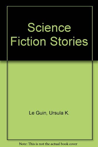 Book cover for "Science Fiction Stories" by Ursula K Le Guin