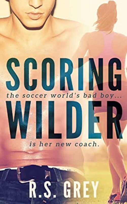 Book cover for "Scoring Wilder" by RS Grey