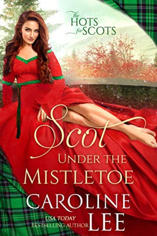 Book cover for "Scot Under the Mistletoe" by Caroline Lee
