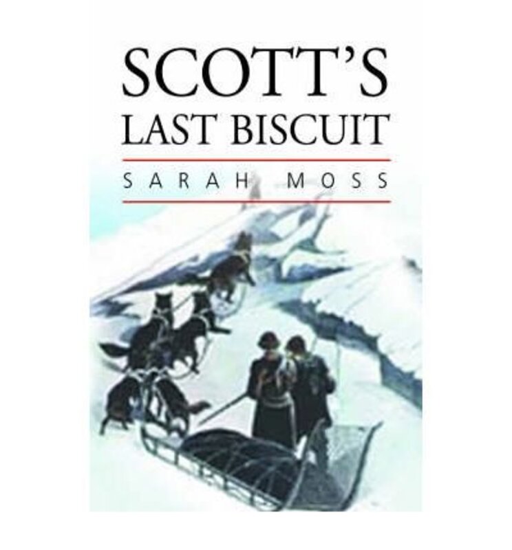 Book cover for "Scott's Last Biscuit" by Sarah Moss