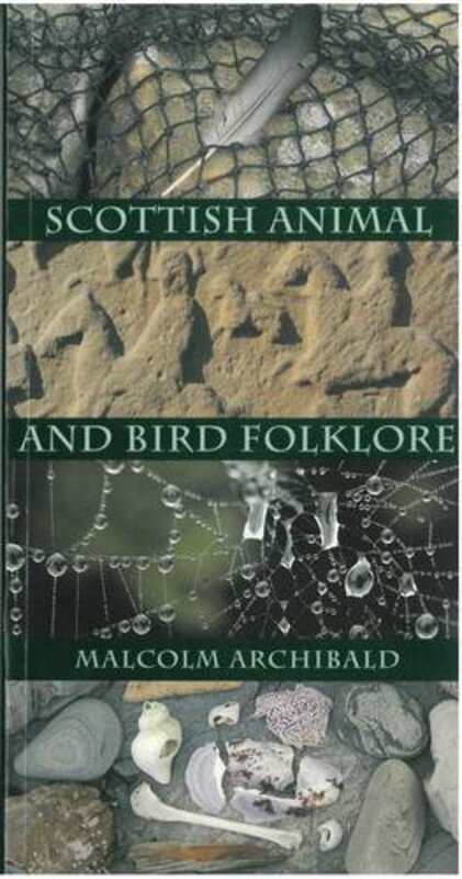 Book cover for "Scottish Animal And Bird Folklore" by Malcolm Archibald
