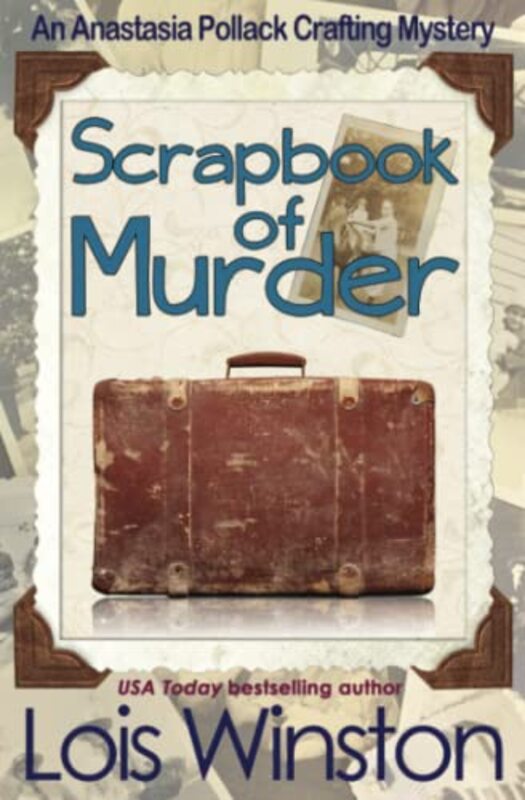 Book cover for "Scrapbook of Murder" by Lois Winston