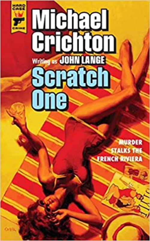 Book cover for "Scratch One" by Michael Crichton