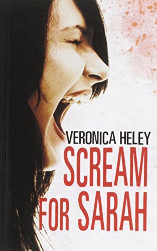 Book cover for "Scream for Sarah" by Veronica Heley