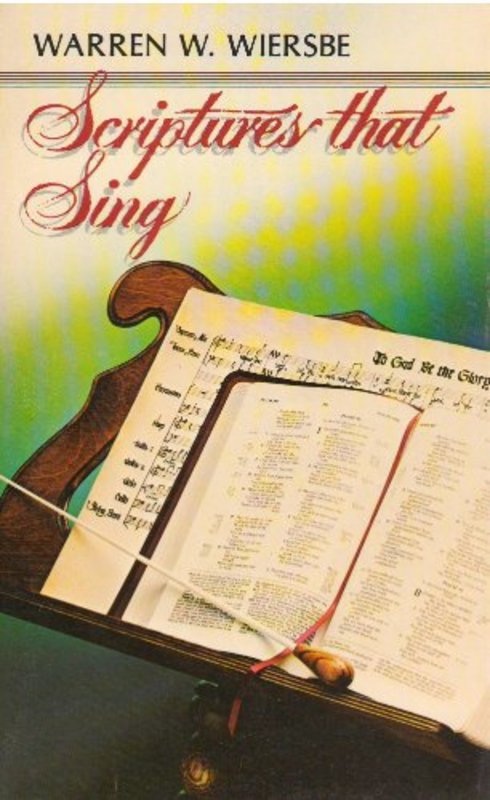 Book cover for "Scriptures That Sing" by Warren W Wiersbe