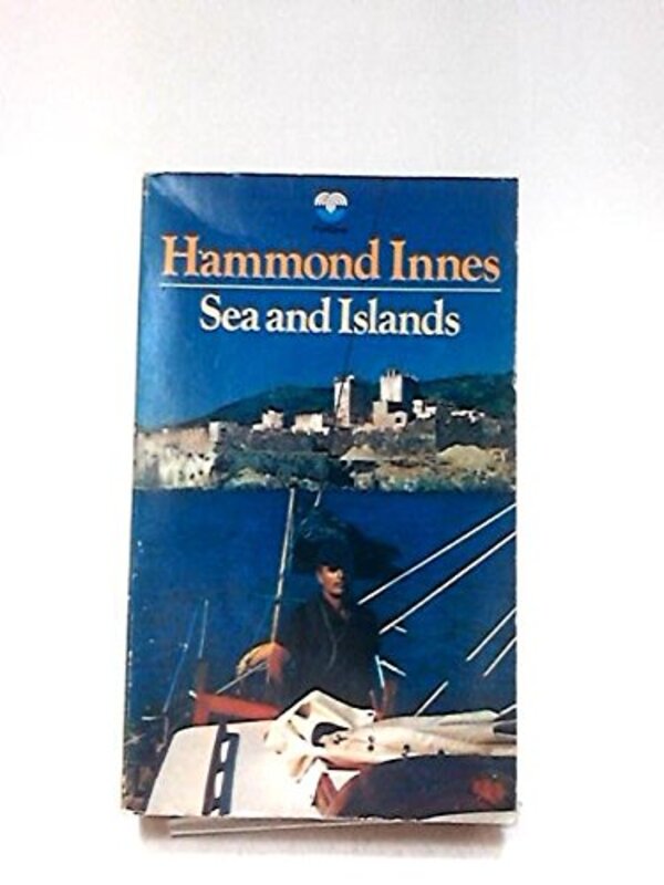 Book cover for "Sea and Islands" by Hammond Innes
