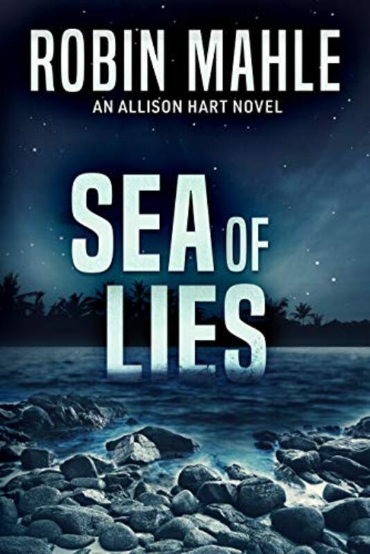 Book cover for "Sea of Lies" by Robin Mahle