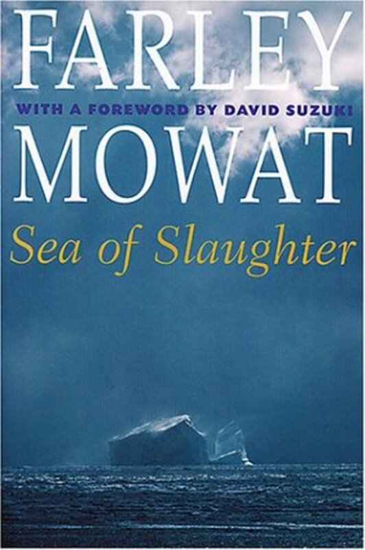 Book cover for "Sea of Slaughter" by Farley Mowat