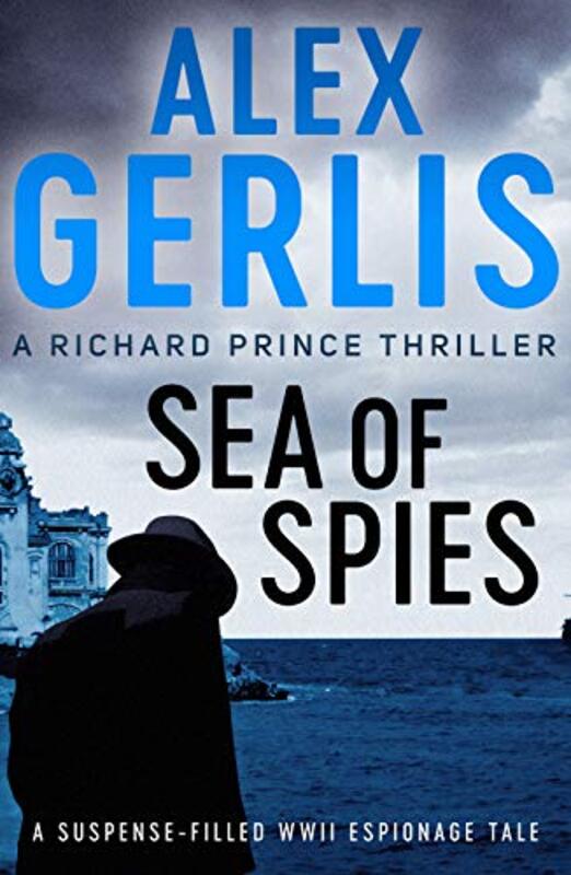 Book cover for "Sea of Spies" by Alex Gerlis