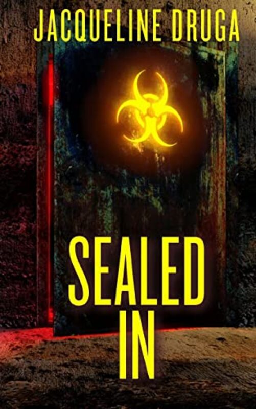 Book cover for "Sealed In" by Jacqueline Druga