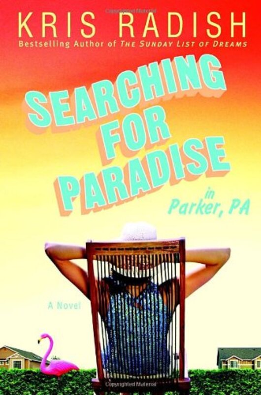 Book cover for "Searching for Paradise in Parker, PA" by Kris Radish