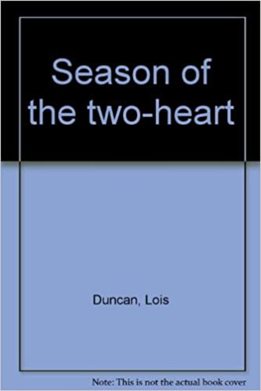 Book cover for "Season of the Two-Heart" by Lois Duncan