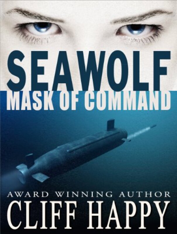 Book cover for "Seawolf Mask of Command" by Cliff Happy