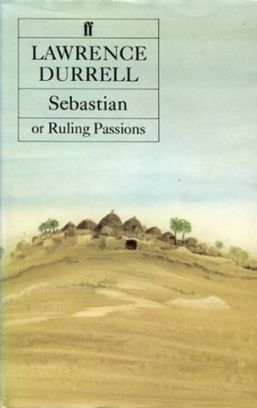 Book cover for "Sebastian, or, Ruling Passions" by Lawrence Durrell