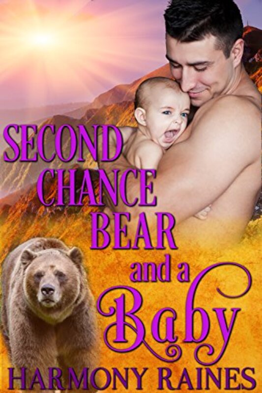 Book cover for "Second Chance Bear and a Baby" by Harmony Raines