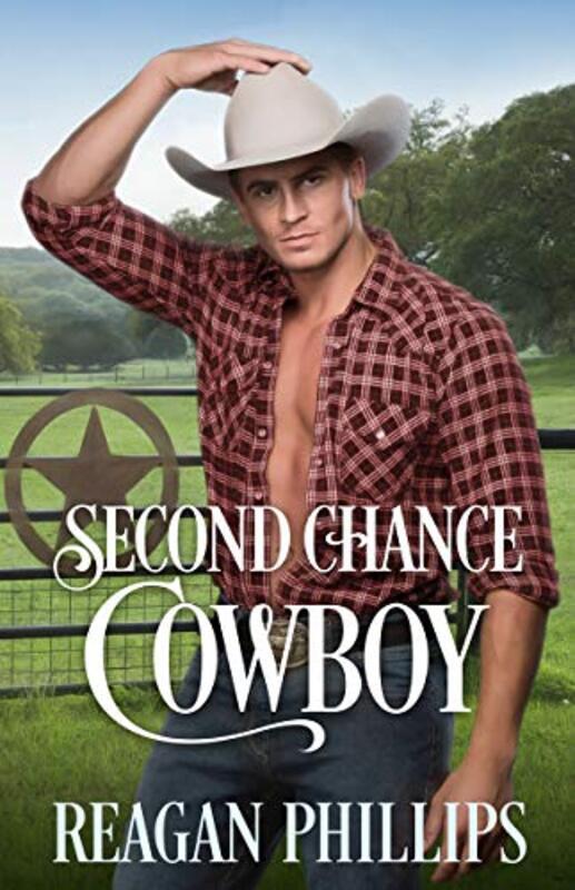 Book cover for "Second Chance Cowboy" by Reagan Phillips