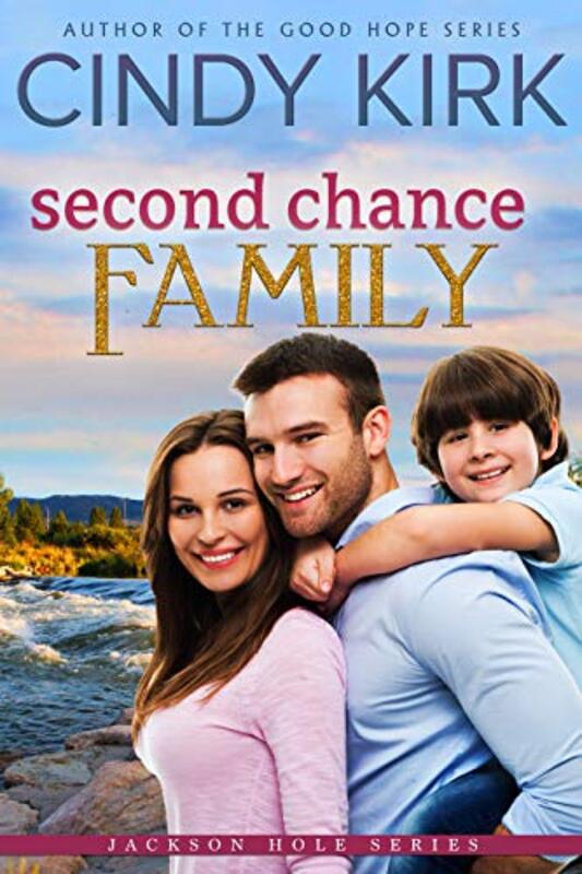 Book cover for "Second Chance Family" by Cindy Kirk