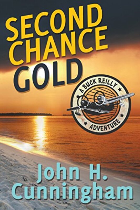 Book cover for "Second Chance Gold" by John H Cunningham