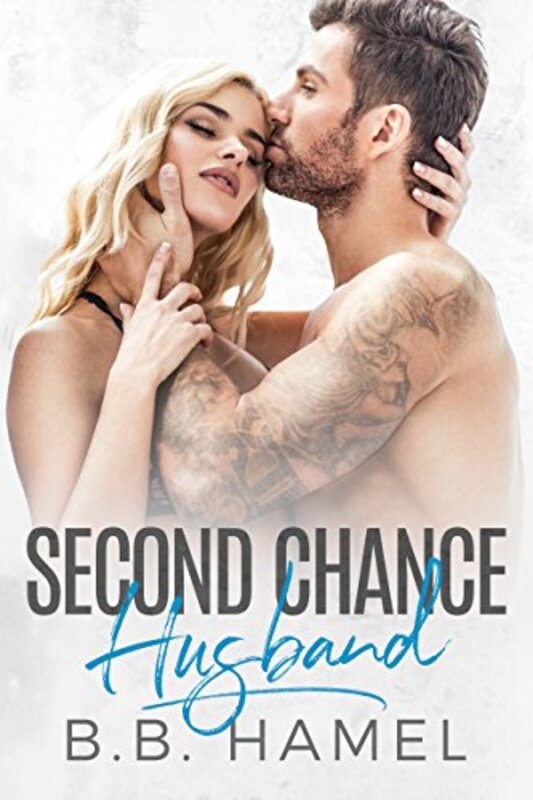 Book cover for "Second Chance Husband" by BB Hamel