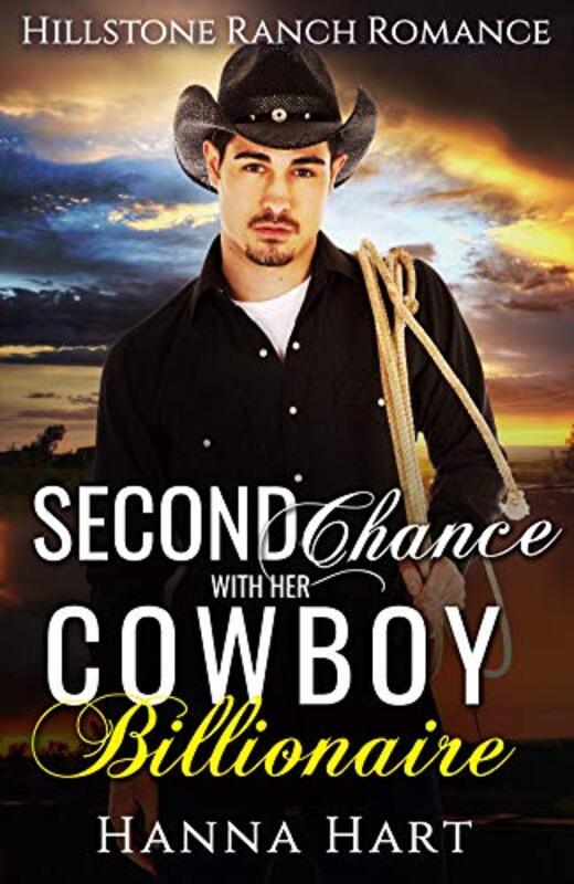 Book cover for "Second Chance With Her Cowboy Billionaire" by Hanna Hart
