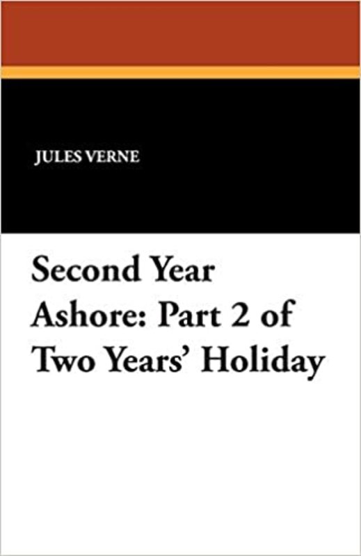 Book cover for "Second Year Ashore" by Jules Verne