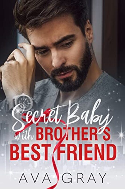 Book cover for "Secret Baby with Brother's Best Friend" by Ann Aguirre