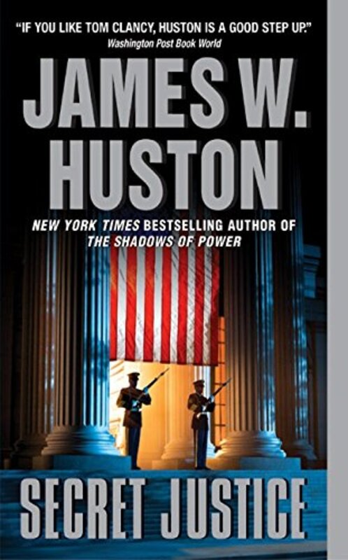 Book cover for "Secret Justice" by James W Huston