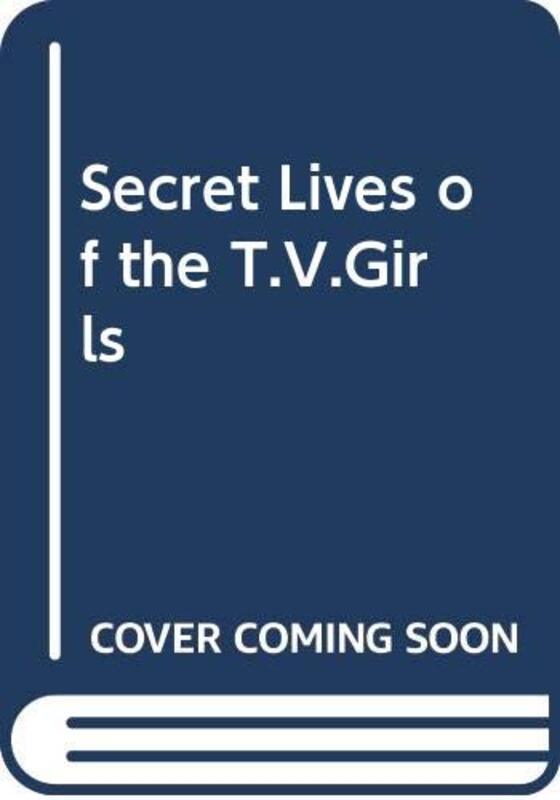 Book cover for "Secret Lives of the T.V.Girls" by Michael Avallone