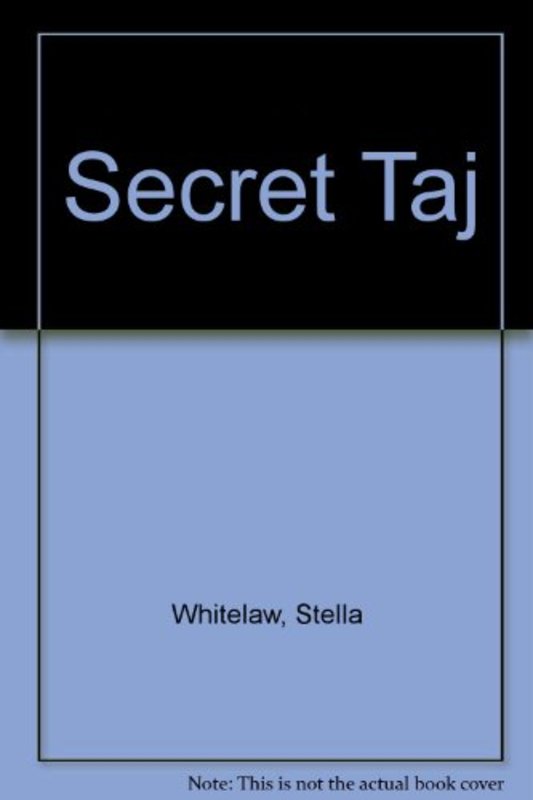 Book cover for "Secret Taj" by Stella Whitelaw