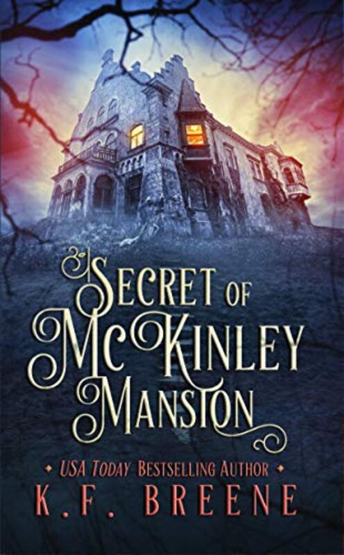 Book cover for "Secret of McKinley Mansion" by KF Breene