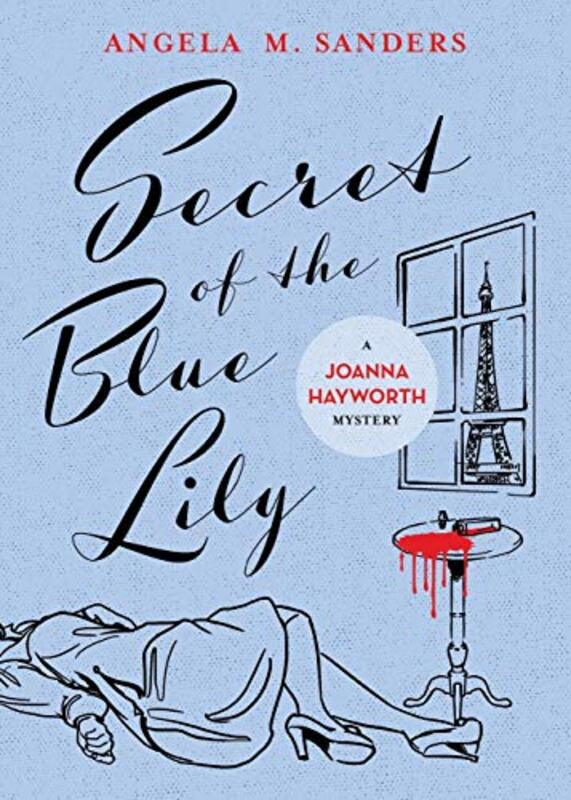Book cover for "Secret of the Blue Lily" by Angela M Sanders