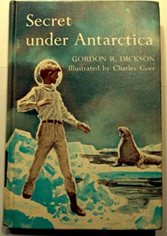 Book cover for "Secret under Antarctica" by Gordon R Dickson