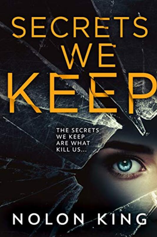Book cover for "Secrets We Keep" by Nolon King
