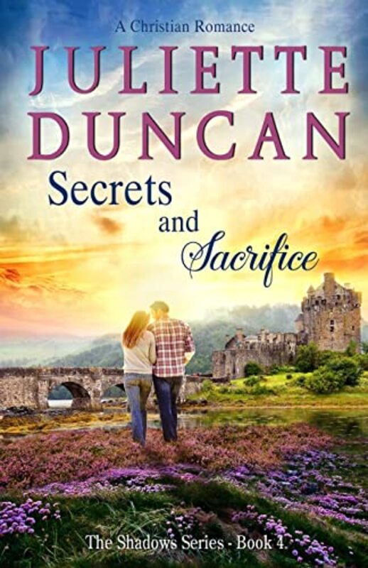 Book cover for "Secrets and Sacrifice" by Juliette Duncan