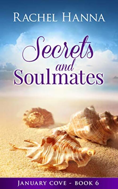 Book cover for "Secrets and Soulmates" by Rachel Hanna