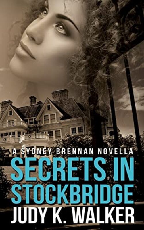 Book cover for "Secrets in Stockbridge" by Judy K Walker