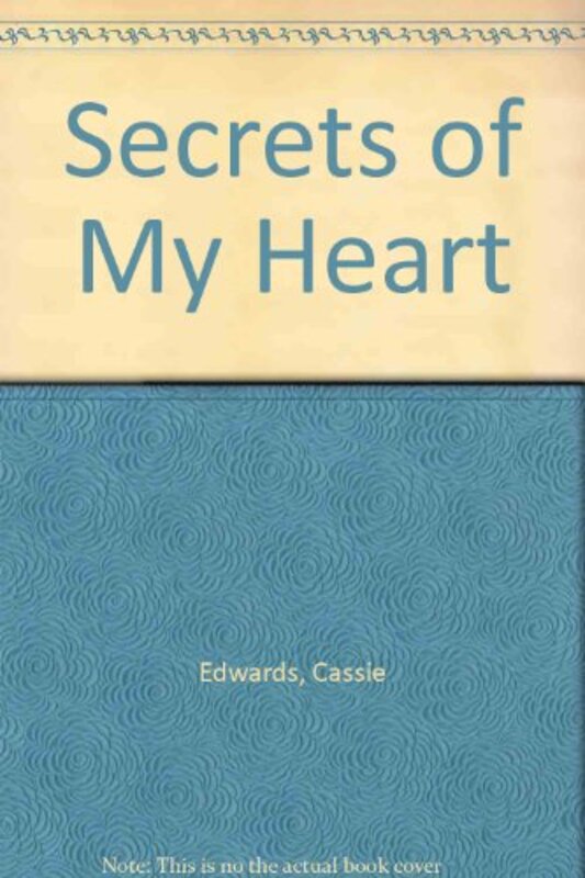 Book cover for "Secrets of My Heart" by Cassie Edwards